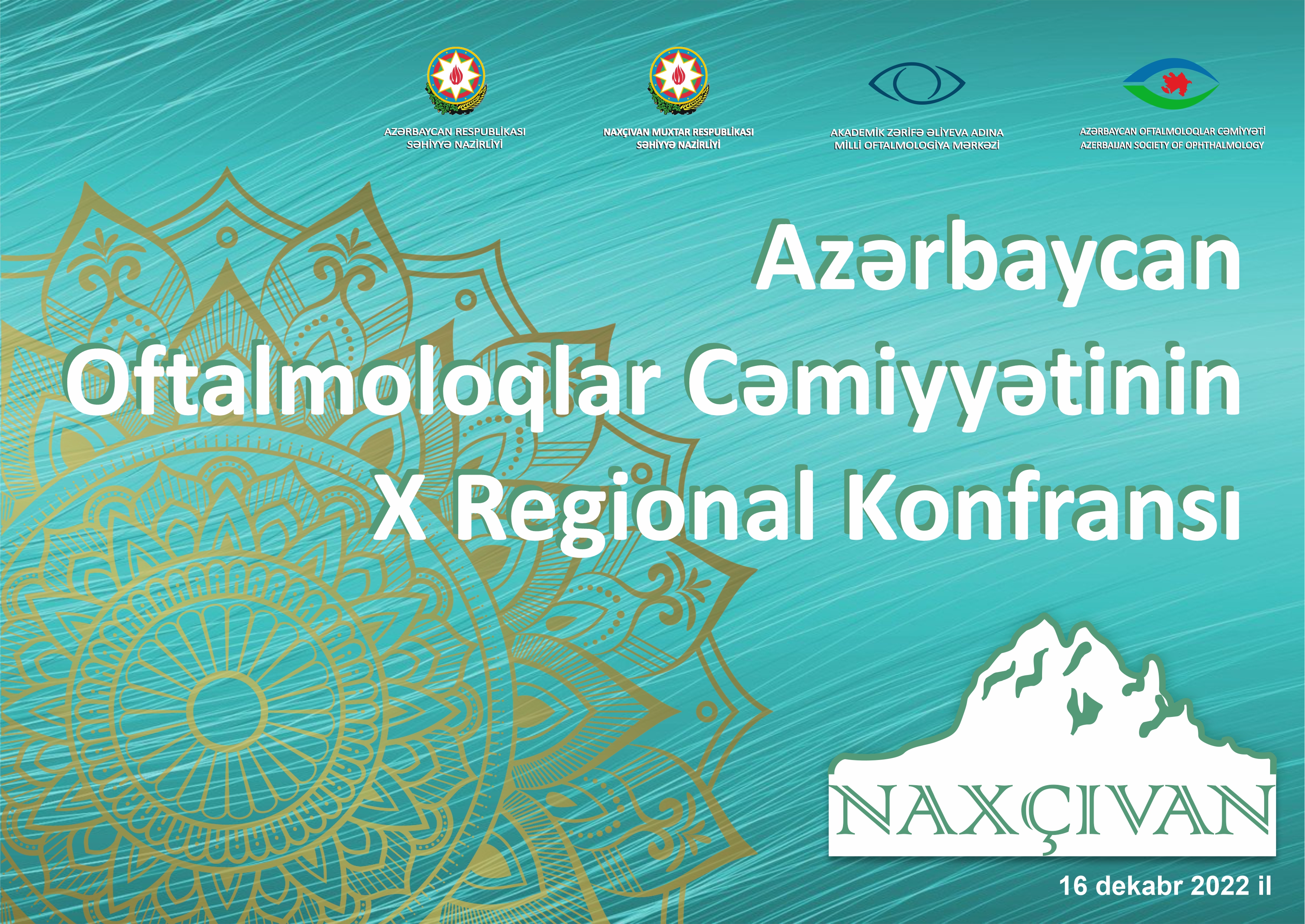 16 dekabr 2022-ci il tarixində Naxçıvan şəhərində Azərbaycan Oftalmoloqlar Cəmiyyətinin 10-cu Regional konfransı keçiriləcək!