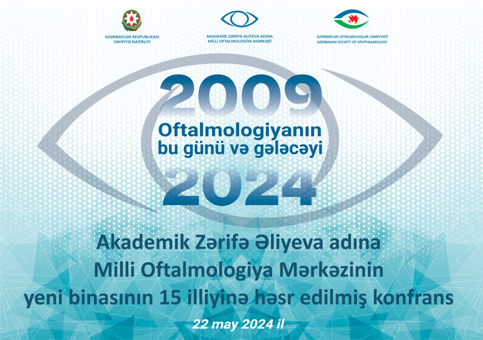 Akademik Zərifə Əliyeva adına Milli Oftalmologiya Mərkəzinin yeni binasının 15 illiyinə həsr edilmiş konfrans