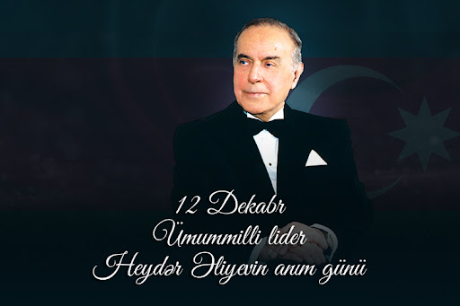 12 Dekabr Ümummilli lider Heydər Əliyevin anım günü