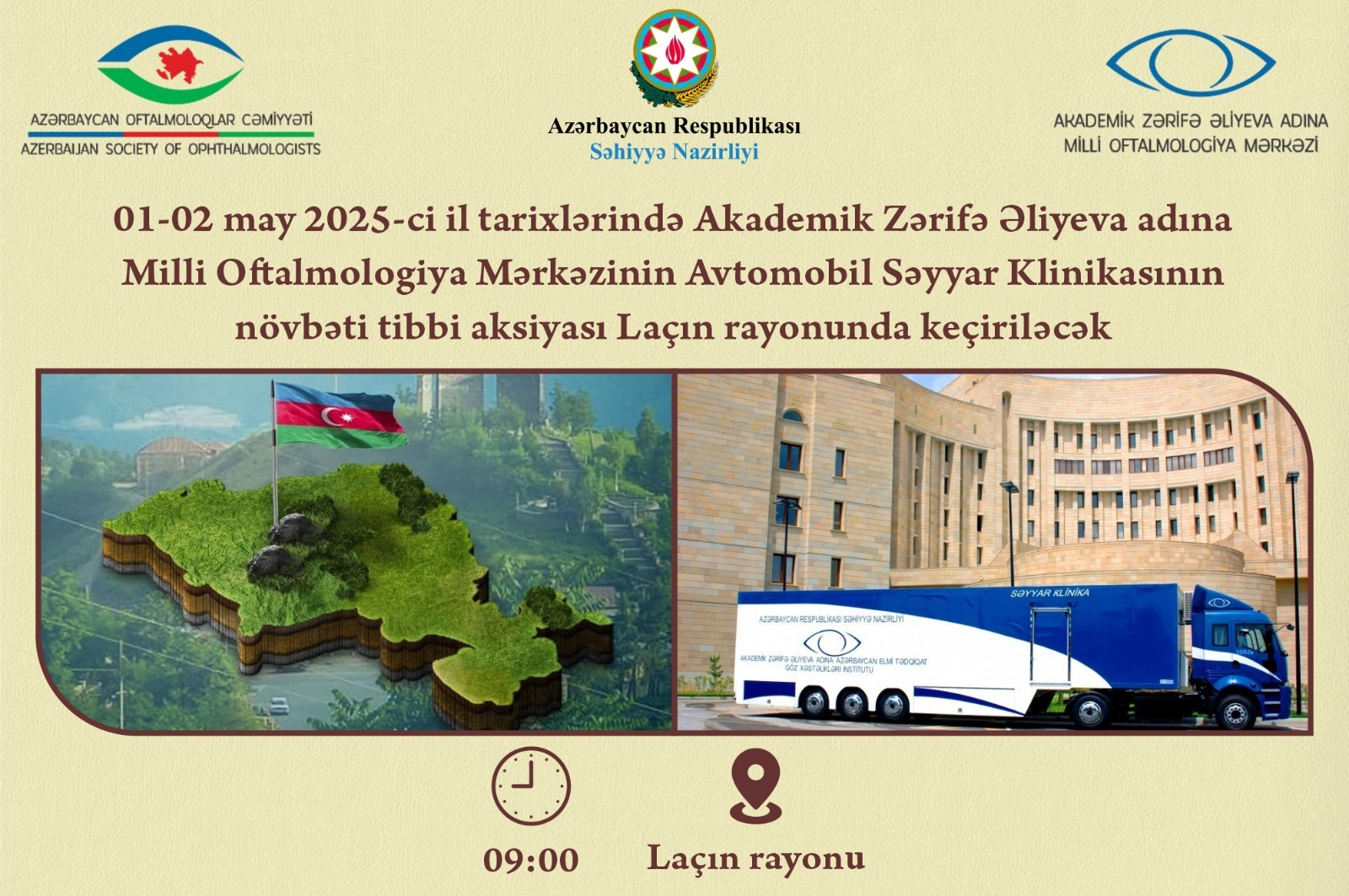 01-02 may 2025-ci il tarixlərində Akademik Zərifə Əliyeva adına Milli Oftalmologiya Mərkəzinin Avtomobil Səyyar Klinikasının növbəti tibbi aksiyası Laçın rayonunda keçiriləcək 